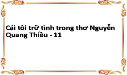 Cái tôi trữ tình trong thơ Nguyễn Quang Thiều - 11