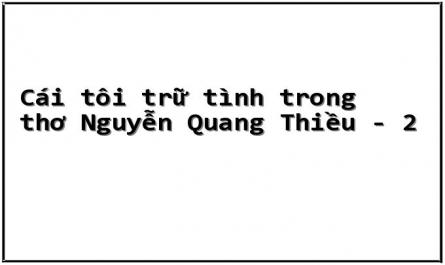 Cái tôi trữ tình trong thơ Nguyễn Quang Thiều - 2