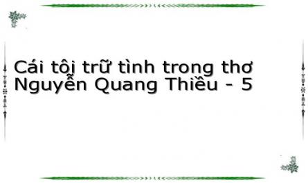Cái tôi trữ tình trong thơ Nguyễn Quang Thiều - 5