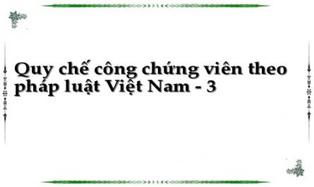 Quy chế công chứng viên theo pháp luật Việt Nam - 3