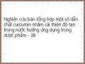 Nghiên cứu bán tổng hợp một số dẫn chất curcumin nhằm cải thiện độ tan trong nước hướng ứng dụng trong dược phẩm - 38