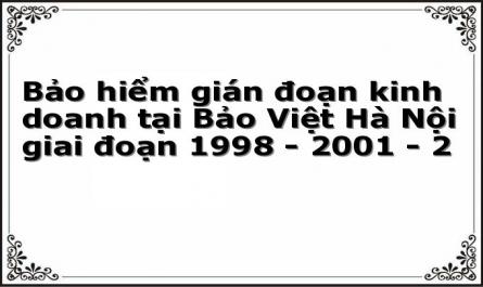 Bảo hiểm gián đoạn kinh doanh tại Bảo Việt Hà Nội giai đoạn 1998 - 2001 - 2