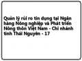 Quản lý rủi ro tín dụng tại Ngân hàng Nông nghiệp và Phát triển Nông thôn Việt Nam - Chi nhánh tỉnh Thái Nguyên - 17