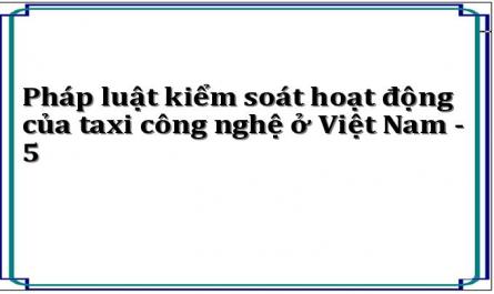 Pháp luật kiểm soát hoạt động của taxi công nghệ ở Việt Nam - 5