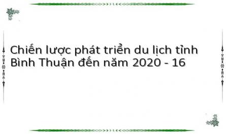 Chiến lược phát triển du lịch tỉnh Bình Thuận đến năm 2020 - 16