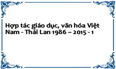 Hợp tác giáo dục, văn hóa Việt Nam - Thái Lan 1986 – 2015 - 1