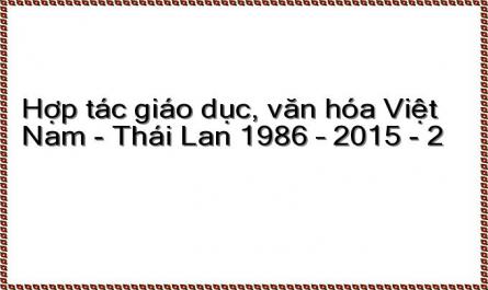Hợp tác giáo dục, văn hóa Việt Nam - Thái Lan 1986 – 2015 - 2