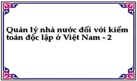 Quản lý nhà nước đối với kiểm toán độc lập ở Việt Nam - 2