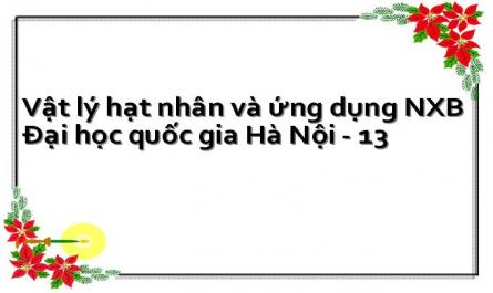 Vật lý hạt nhân và ứng dụng NXB Đại học quốc gia Hà Nội - 13