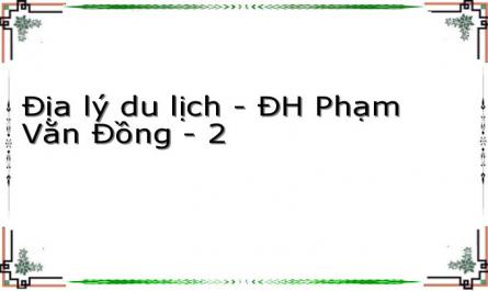 Địa lý du lịch - ĐH Phạm Văn Đồng - 2