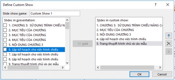 Hình 3 62 – Hộp thoại Define Custom Show Tại hộp Slide show name đặt tên cho 7