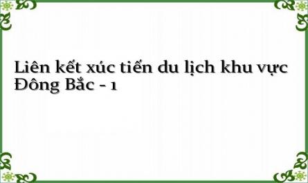 Liên kết xúc tiến du lịch khu vực Đông Bắc - 1