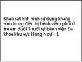 Khảo sát tình hình sử dụng kháng sinh trong điều trị bệnh viêm phổi ở trẻ em dưới 5 tuổi tại bệnh viện Đa khoa khu vực Hồng Ngự