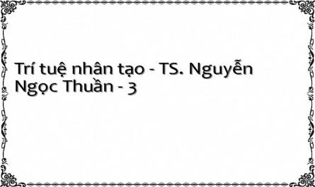 Trí tuệ nhân tạo - TS. Nguyễn Ngọc Thuần - 3