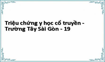 Triệu chứng y học cổ truyền - Trường Tây Sài Gòn - 19