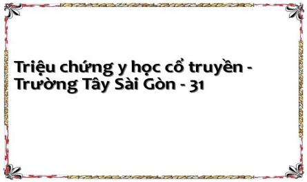 Triệu chứng y học cổ truyền - Trường Tây Sài Gòn - 31