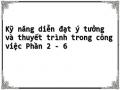 Kỹ năng diễn đạt ý tưởng và thuyết trình trong công việc Phần 2 - 6