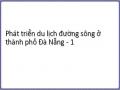 Phát triển du lịch đường sông ở thành phố Đà Nẵng - 1