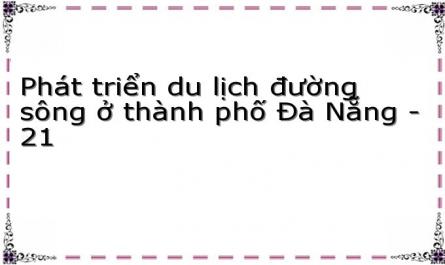 Phát triển du lịch đường sông ở thành phố Đà Nẵng - 21