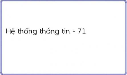 Hệ thống thông tin - 71