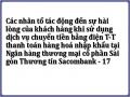 Các nhân tố tác động đến sự hài lòng của khách hàng khi sử dụng dịch vụ chuyển tiền bằng điện T-T thanh toán hàng hoá nhập khẩu tại Ngân hàng thương mại cổ phần Sài gòn Thương tín Sacombank - 17