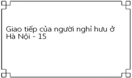 Ảnh Hưởng Của Giao Tiếp Xã Hội Tới Cuộc Sống Của Người Nghỉ Hưu