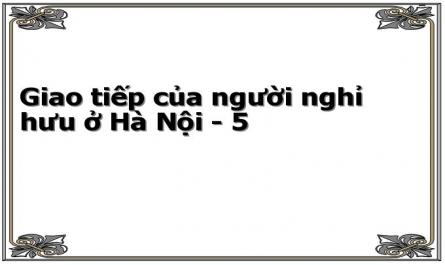 Một Số Khía Cạnh Cơ Bản Về Giao Tiếp Của Người Nghỉ Hưu