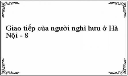 Nhu Cầu Và Mục Đích Giao Tiếp Của Người Nghỉ Hưu.