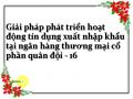 Giải pháp phát triển hoạt động tín dụng xuất nhập khẩu tại ngân hàng thương mại cổ phần quân đội - 16