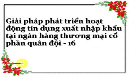 Giải pháp phát triển hoạt động tín dụng xuất nhập khẩu tại ngân hàng thương mại cổ phần quân đội - 16