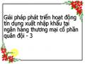 Giải pháp phát triển hoạt động tín dụng xuất nhập khẩu tại ngân hàng thương mại cổ phần quân đội - 3