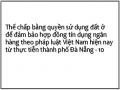 Thế chấp bằng quyền sử dụng đất ở để đảm bảo hợp đồng tín dụng ngân hàng theo pháp luật Việt Nam hiện nay từ thực tiễn thành phố Đà Nẵng - 10