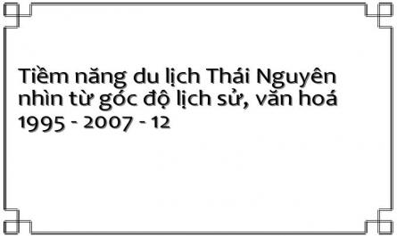 Tiềm năng du lịch Thái Nguyên nhìn từ góc độ lịch sử, văn hoá 1995 - 2007 - 12