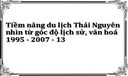 Tiềm năng du lịch Thái Nguyên nhìn từ góc độ lịch sử, văn hoá 1995 - 2007 - 13