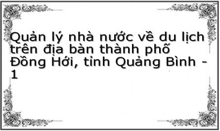 Quản lý nhà nước về du lịch trên địa bàn thành phố Đồng Hới, tỉnh Quảng Bình - 1