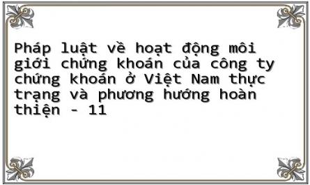 Pháp luật về hoạt động môi giới chứng khoán của công ty chứng khoán ở Việt Nam thực trạng và phương hướng hoàn thiện - 11