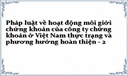 Pháp luật về hoạt động môi giới chứng khoán của công ty chứng khoán ở Việt Nam thực trạng và phương hướng hoàn thiện - 2