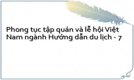 Phong tục tập quán và lễ hội Việt Nam ngành Hướng dẫn du lịch - 7